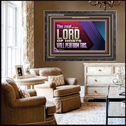 THE ZEAL OF THE LORD OF HOSTS  Printable Bible Verses to Wooden Frame  GWFAVOUR10640  "45X33"