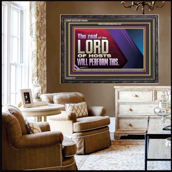 THE ZEAL OF THE LORD OF HOSTS  Printable Bible Verses to Wooden Frame  GWFAVOUR10640  