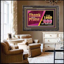 THANK AND PRAISE THE LORD GOD  Unique Scriptural Wooden Frame  GWFAVOUR10654  "45X33"