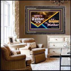 LISTEN TO FATHER WHO BEGOT YOU AND DO NOT DESPISE YOUR MOTHER  Righteous Living Christian Wooden Frame  GWFAVOUR10693  "45X33"