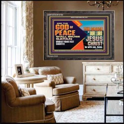 THE GOD OF PEACE SHALL BRUISE SATAN UNDER YOUR FEET SHORTLY  Scripture Art Prints Wooden Frame  GWFAVOUR10760  "45X33"
