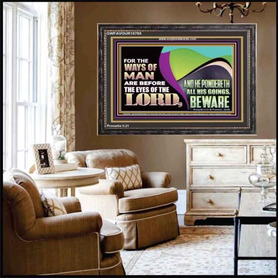 THE WAYS OF MAN ARE BEFORE THE EYES OF THE LORD  Contemporary Christian Wall Art Wooden Frame  GWFAVOUR10765  