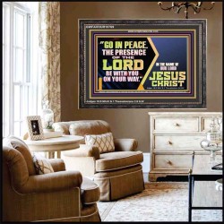 GO IN PEACE THE PRESENCE OF THE LORD BE WITH YOU ON YOUR WAY  Scripture Art Prints Wooden Frame  GWFAVOUR10769  "45X33"