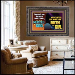 WHATSOEVER IS NOT OF FAITH IS SIN  Contemporary Christian Paintings Wooden Frame  GWFAVOUR10793  "45X33"