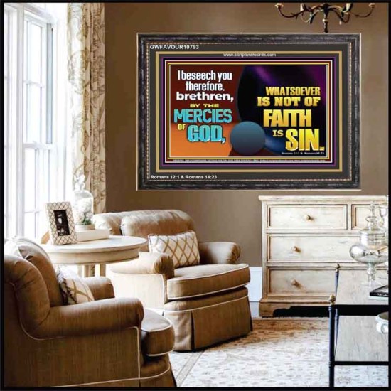 WHATSOEVER IS NOT OF FAITH IS SIN  Contemporary Christian Paintings Wooden Frame  GWFAVOUR10793  
