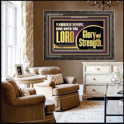 GIVE UNTO THE LORD GLORY AND STRENGTH  Sanctuary Wall Picture Wooden Frame  GWFAVOUR11751  "45X33"