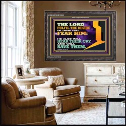THE LORD FULFIL THE DESIRE OF THEM THAT FEAR HIM  Church Office Wooden Frame  GWFAVOUR12032  "45X33"