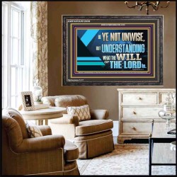 BE YE NOT UNWISE  Scripture Art Wooden Frame  GWFAVOUR12059  "45X33"