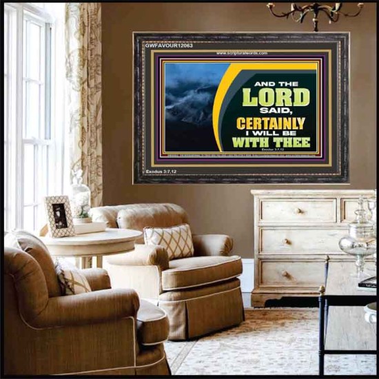 CERTAINLY I WILL BE WITH THEE SAITH THE LORD  Unique Bible Verse Wooden Frame  GWFAVOUR12063  