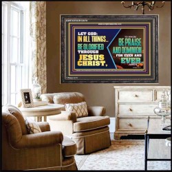 LET GOD IN ALL THINGS BE GLORIFIED THROUGH JESUS CHRIST  Christian Wall Décor  GWFAVOUR12070  "45X33"