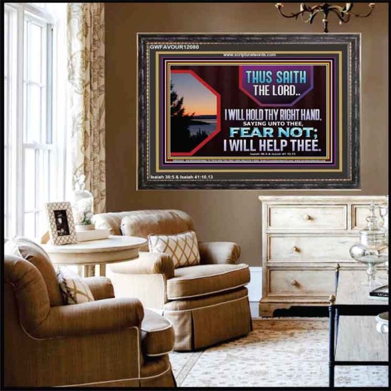 FEAR NOT I WILL HELP THEE SAITH THE LORD  Art & Wall Décor Wooden Frame  GWFAVOUR12080  