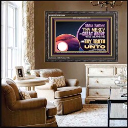 ABBA FATHER THY MERCY IS GREAT ABOVE THE HEAVENS  Contemporary Christian Paintings Wooden Frame  GWFAVOUR12084  