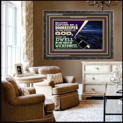 BELOVED RATHER BE A DOORKEEPER IN THE HOUSE OF GOD  Bible Verse Wooden Frame  GWFAVOUR12105  "45X33"