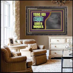YOUNG MEN BE SOBER MINDED  Wall & Art Décor  GWFAVOUR12107  "45X33"