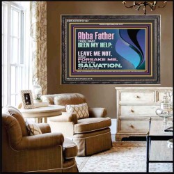 ABBA FATHER OUR HELP LEAVE US NOT NEITHER FORSAKE US  Unique Bible Verse Wooden Frame  GWFAVOUR12142  "45X33"