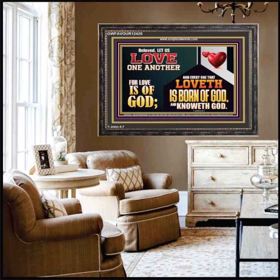 EVERY ONE THAT LOVETH IS BORN OF GOD AND KNOWETH GOD  Unique Power Bible Wooden Frame  GWFAVOUR12420  