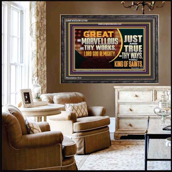 JUST AND TRUE ARE THY WAYS THOU KING OF SAINTS  Christian Wooden Frame Art  GWFAVOUR12700  