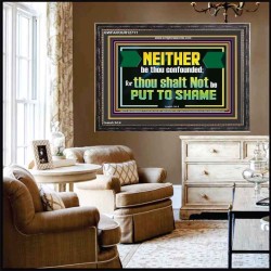 NEITHER BE THOU CONFOUNDED  Encouraging Bible Verses Wooden Frame  GWFAVOUR12711  "45X33"
