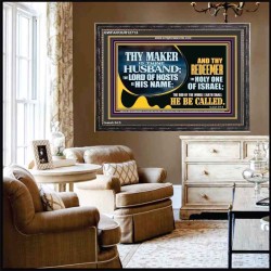 THY MAKER IS THINE HUSBAND THE LORD OF HOSTS IS HIS NAME  Encouraging Bible Verses Wooden Frame  GWFAVOUR12713  "45X33"