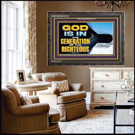 GOD IS IN THE GENERATION OF THE RIGHTEOUS  Scripture Art  GWFAVOUR12722  