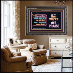 HONOR YOUR MOTHER FOR ALL THAT SHE HAVE DONE FOR YOU  Scriptural Wooden Frame Wooden Frame  GWFAVOUR12834  "45X33"