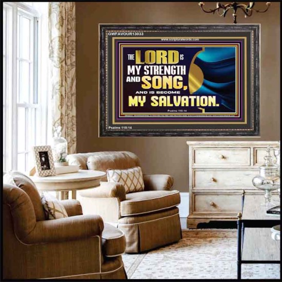 THE LORD IS MY STRENGTH AND SONG AND MY SALVATION  Righteous Living Christian Wooden Frame  GWFAVOUR13033  