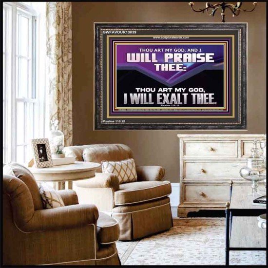 THOU ART MY GOD I WILL EXALT THEE  Unique Scriptural Wooden Frame  GWFAVOUR13039  