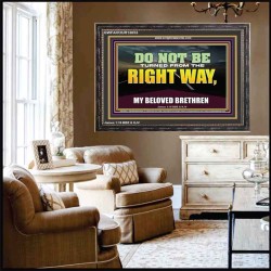 DO NOT BE TURNED FROM THE RIGHT WAY  Eternal Power Wooden Frame  GWFAVOUR13053  "45X33"