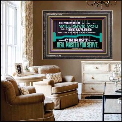 THE LORD WILL GIVE YOU AS A REWARD  Eternal Power Wooden Frame  GWFAVOUR13080  "45X33"