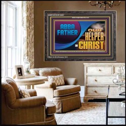 ABBA FATHER OUR HELPER IN CHRIST  Religious Wall Art   GWFAVOUR13097  