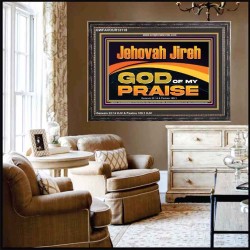 JEHOVAH JIREH GOD OF MY PRAISE  Bible Verse Art Prints  GWFAVOUR13118  "45X33"