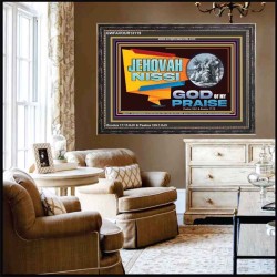 JEHOVAH NISSI GOD OF MY PRAISE  Christian Wall Décor  GWFAVOUR13119  "45X33"