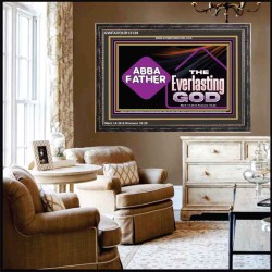 ABBA FATHER THE EVERLASTING GOD  Biblical Art Wooden Frame  GWFAVOUR13139  