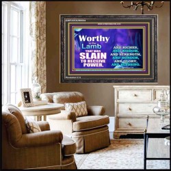 WORTHY WORTHY WORTHY IS THE LAMB UPON THE THRONE  Church Wooden Frame  GWFAVOUR9554  "45X33"