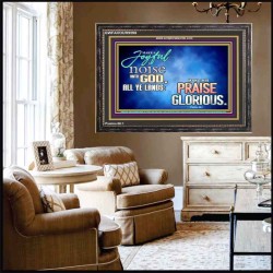 MAKE A JOYFUL NOISE UNTO TO OUR GOD JEHOVAH  Wall Art Wooden Frame  GWFAVOUR9598  "45X33"
