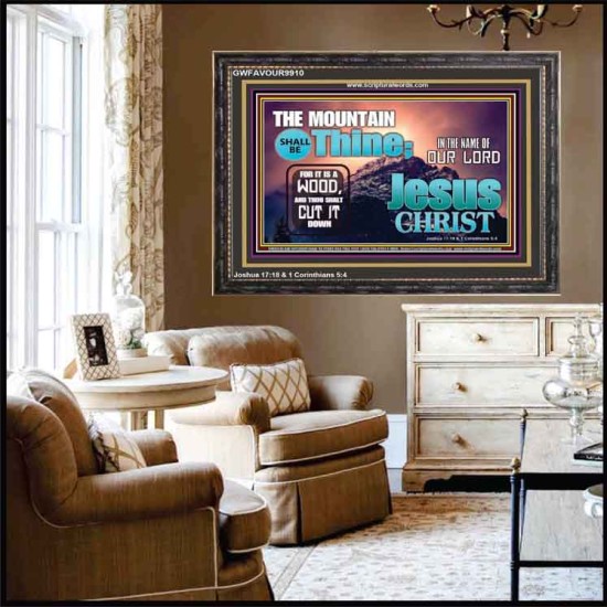 IN JESUS CHRIST MIGHTY NAME MOUNTAIN SHALL BE THINE  Hallway Wall Wooden Frame  GWFAVOUR9910  