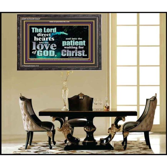 DIRECT YOUR HEARTS INTO THE LOVE OF GOD  Art & Décor Wooden Frame  GWFAVOUR10327  