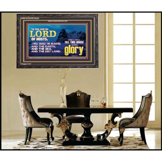 I WILL FILL THIS HOUSE WITH GLORY  Righteous Living Christian Wooden Frame  GWFAVOUR10420  
