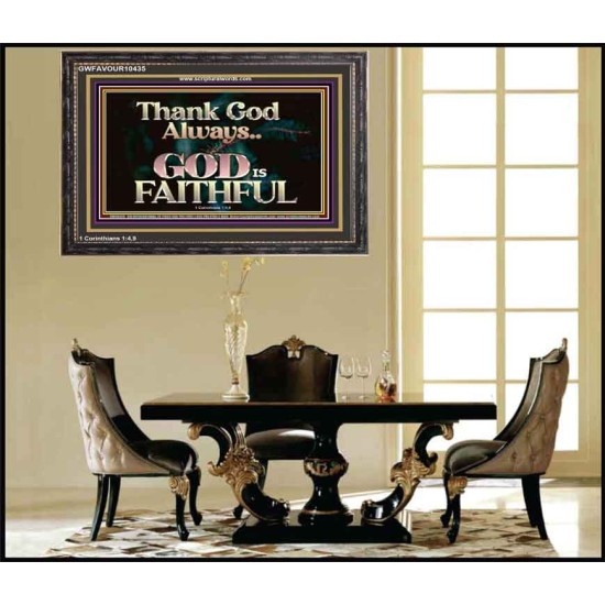 THANK GOD ALWAYS GOD IS FAITHFUL  Scriptures Wall Art  GWFAVOUR10435  