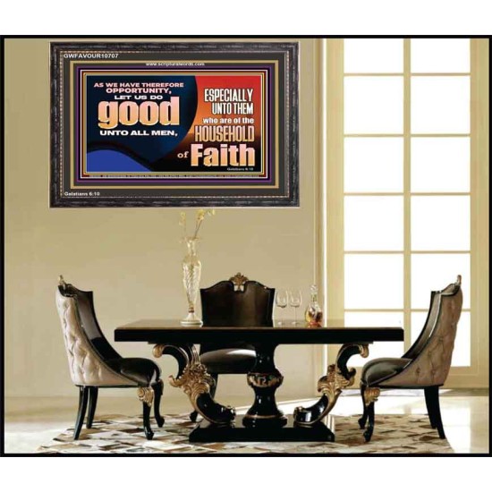 DO GOOD UNTO ALL MEN ESPECIALLY THE HOUSEHOLD OF FAITH  Church Wooden Frame  GWFAVOUR10707  