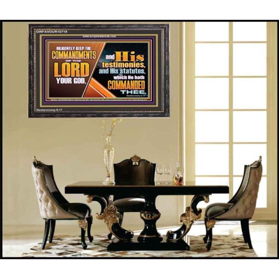 DILIGENTLY KEEP THE COMMANDMENTS OF THE LORD OUR GOD  Ultimate Inspirational Wall Art Wooden Frame  GWFAVOUR10719  
