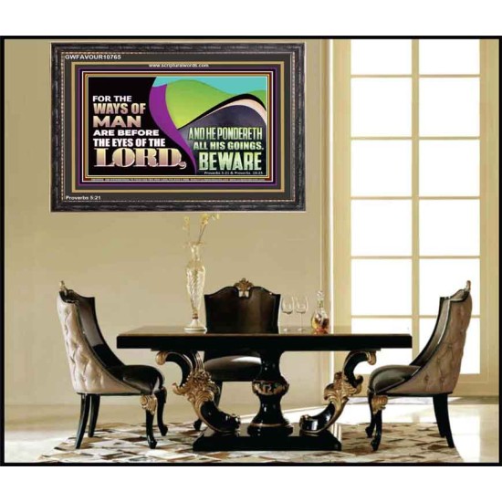 THE WAYS OF MAN ARE BEFORE THE EYES OF THE LORD  Contemporary Christian Wall Art Wooden Frame  GWFAVOUR10765  