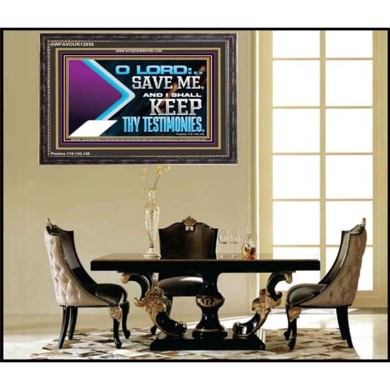 SAVE ME AND I SHALL KEEP THY TESTIMONIES  Wall Décor Wooden Frame  GWFAVOUR12050  