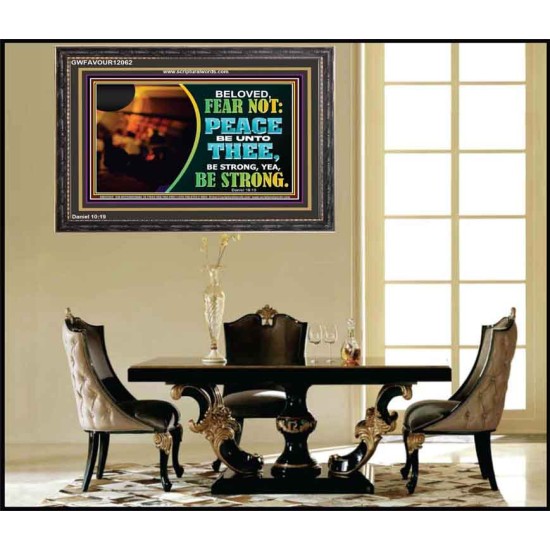 BELOVED BE STRONG YEA BE STRONG  Biblical Art Wooden Frame  GWFAVOUR12062  