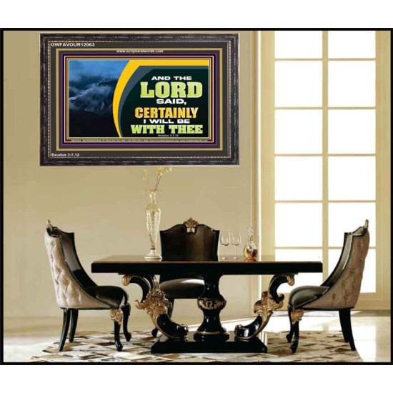 CERTAINLY I WILL BE WITH THEE SAITH THE LORD  Unique Bible Verse Wooden Frame  GWFAVOUR12063  
