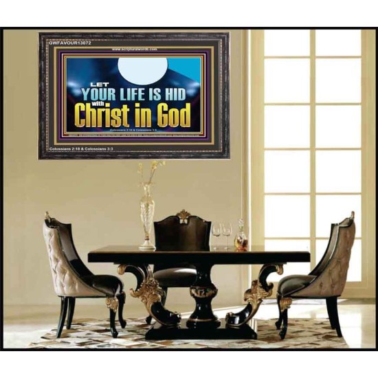 LET YOUR LIFE IS HID WITH CHRIST IN GOD  Church Office Wooden Frame  GWFAVOUR13072  