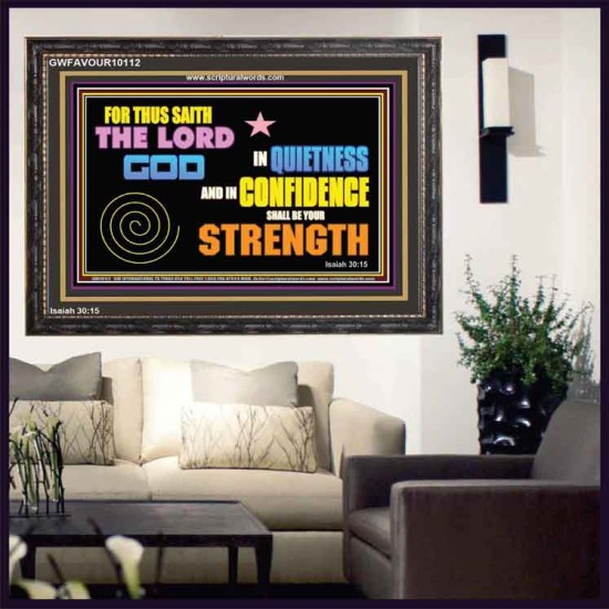 IN QUIETNESS AND CONFIDENCE SHALL BE YOUR STRENGTH  Décor Art Work  GWFAVOUR10112  