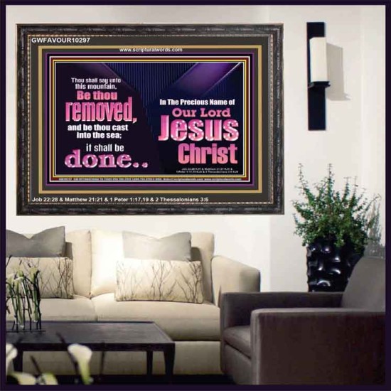 YOU MOUNTAIN BE THOU REMOVED AND BE CAST INTO THE SEA  Affordable Wall Art  GWFAVOUR10297  