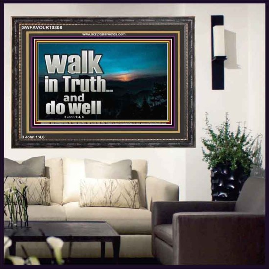 WALK IN TRUTH AND DO WELL  Custom Christian Wall Art  GWFAVOUR10308  