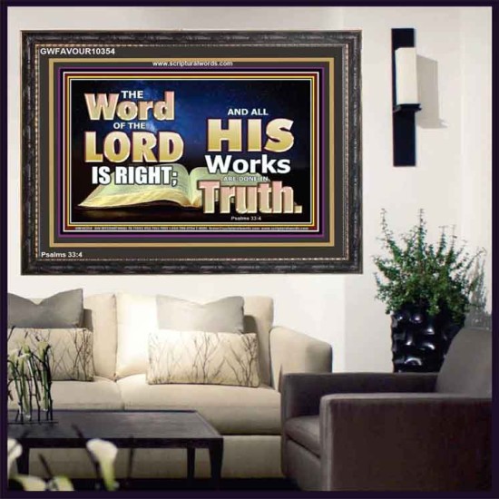 THE WORD OF THE LORD IS ALWAYS RIGHT  Unique Scriptural Picture  GWFAVOUR10354  